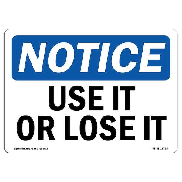 Safety Sign, OSHA Notice, 3.5" Height, Use It Or Lose It Sign, Landscape, 10PK